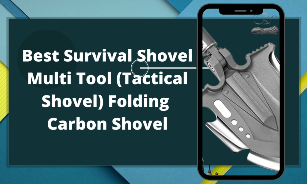 Best Survival Shovel Multi Tool (Tactical Shovel) Folding Carbon Shovel