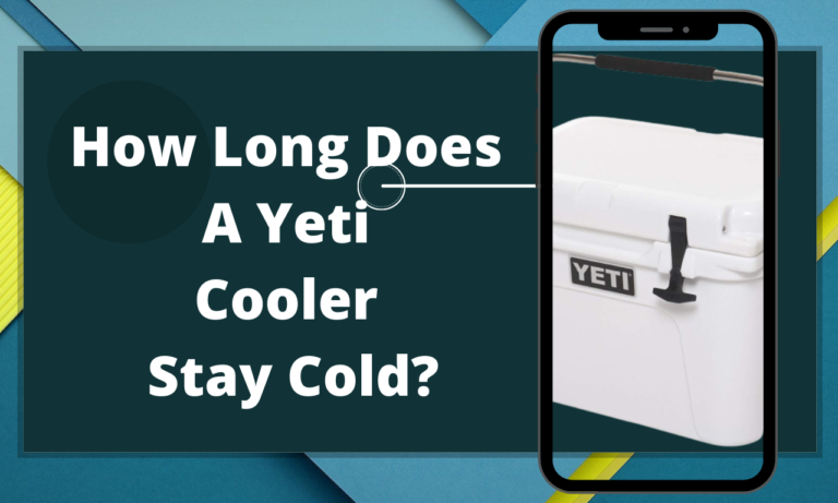 How Long Does A Yeti Cooler Stay Cold