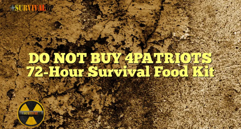 DO NOT BUY 4PATRIOTS 72-Hour Survival Food Kit