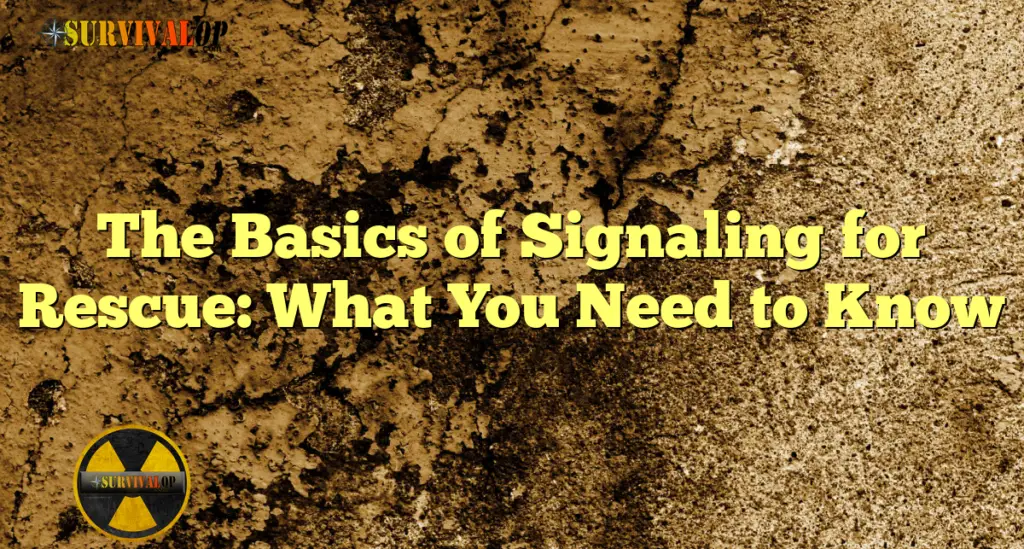 The Basics of Signaling for Rescue: What You Need to Know